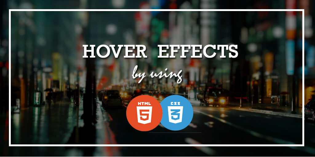 How to add hover effects over images by using HTML5 and CSS3